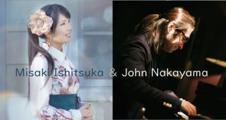 出演：Misaki Ishitsuka & John Nakayama